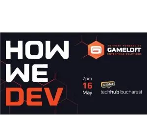 Gameloft organizeaza How We Dev 3.0