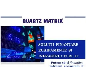 Quartz Matrix oferă soluții de finanțare echipamente și infrastructuri IT