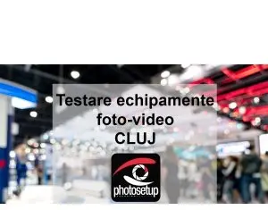 Targ si testare de echipamente foto-video la Cluj