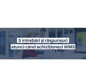 5 întrebări și răspunsuri despre soluția WMS