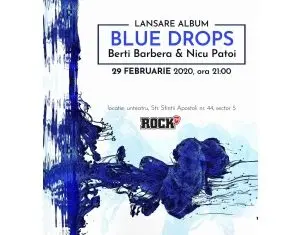 Berti Barbera & Nicu Patoi lansează “Blue Drops”